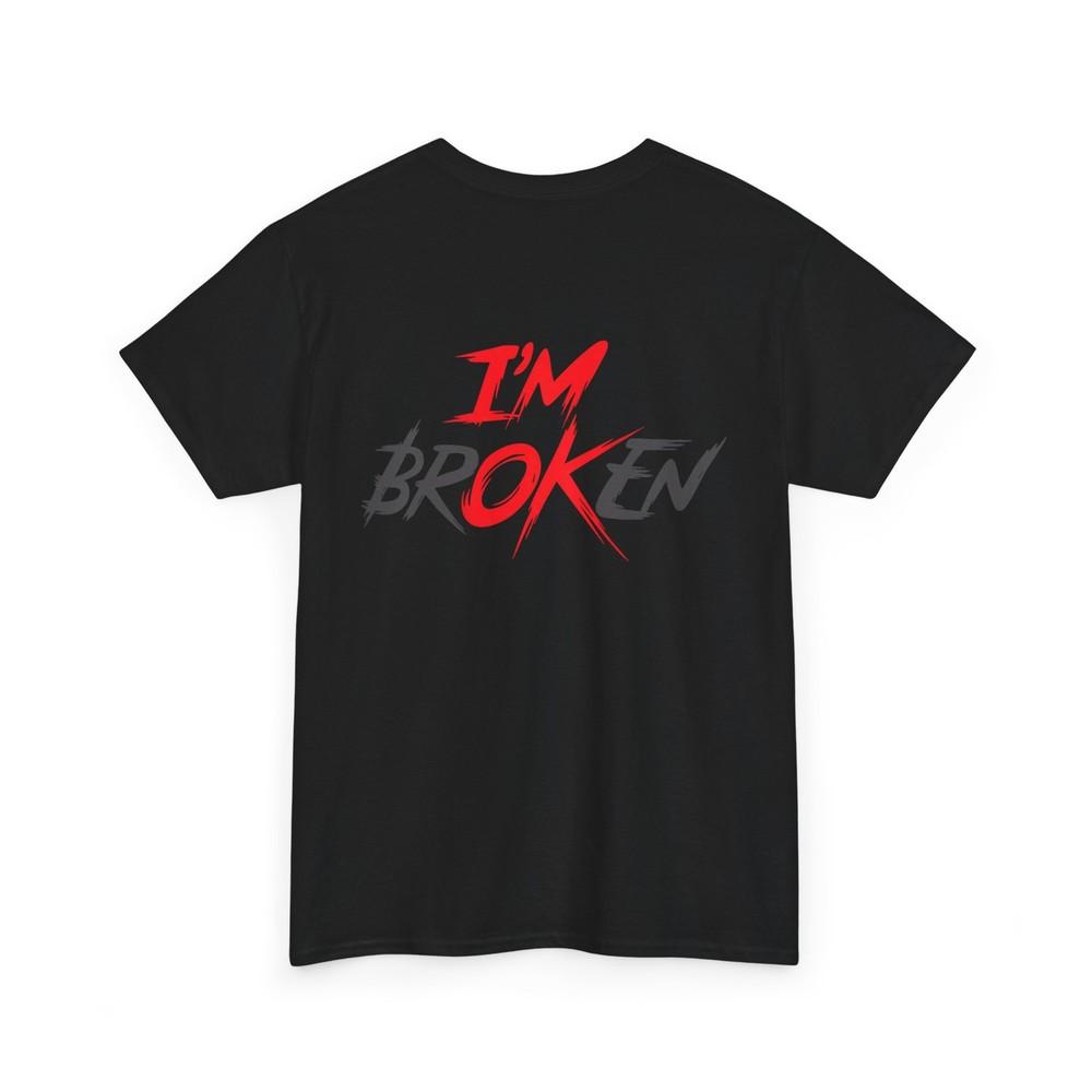 Im Ok Broken I m Broken I m Ok Invisible Illness (On Back) T-Shirt Unisex T-Shirt S