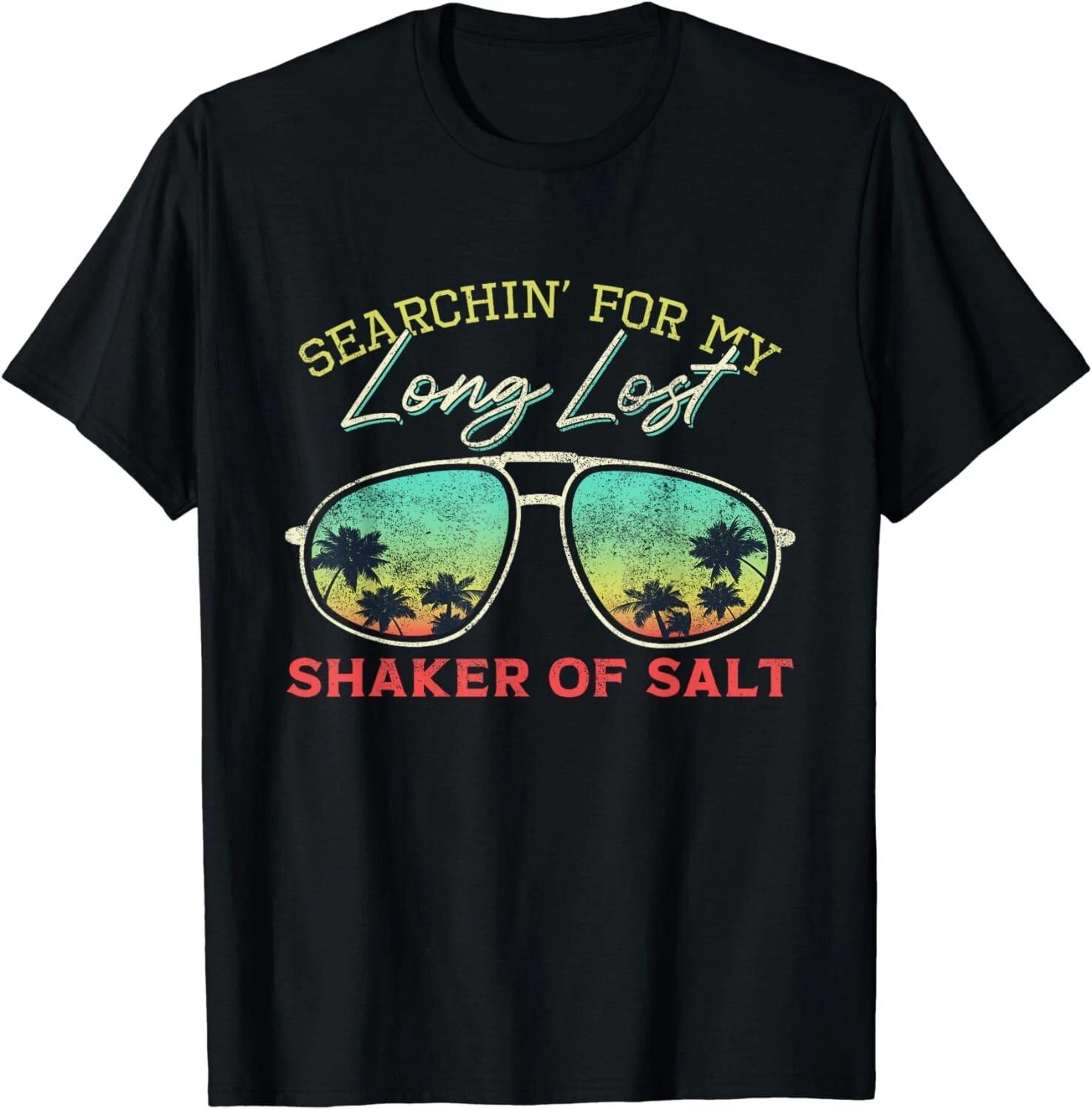 

Funny Searching For My Long Lost Shaker Of Salt Shaker Gift Unisex T-Shirt 3XL