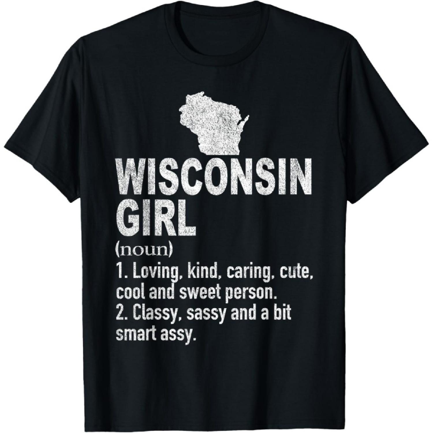 Wisconsin Girl Definition Funny Hometown Home Wisconsin T-Shirt S