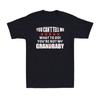 You Can't Tell Me What To Do You're Not My Grandbaby Funny Dad Joke Gift T-Shirt