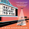 Set My Heart To Five by Simon Stephenson Paperback Book 9780008354244