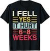 I Fell Yes It Hurt 6-8 Weeks, Funny Saying Retro T-Shirt Unisex T-Shirt
