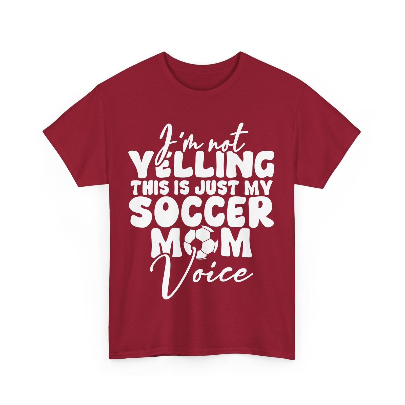 I m Not Yelling This Is Just My Soccer Mom Voice Soccer Mom T-Shirt XXL