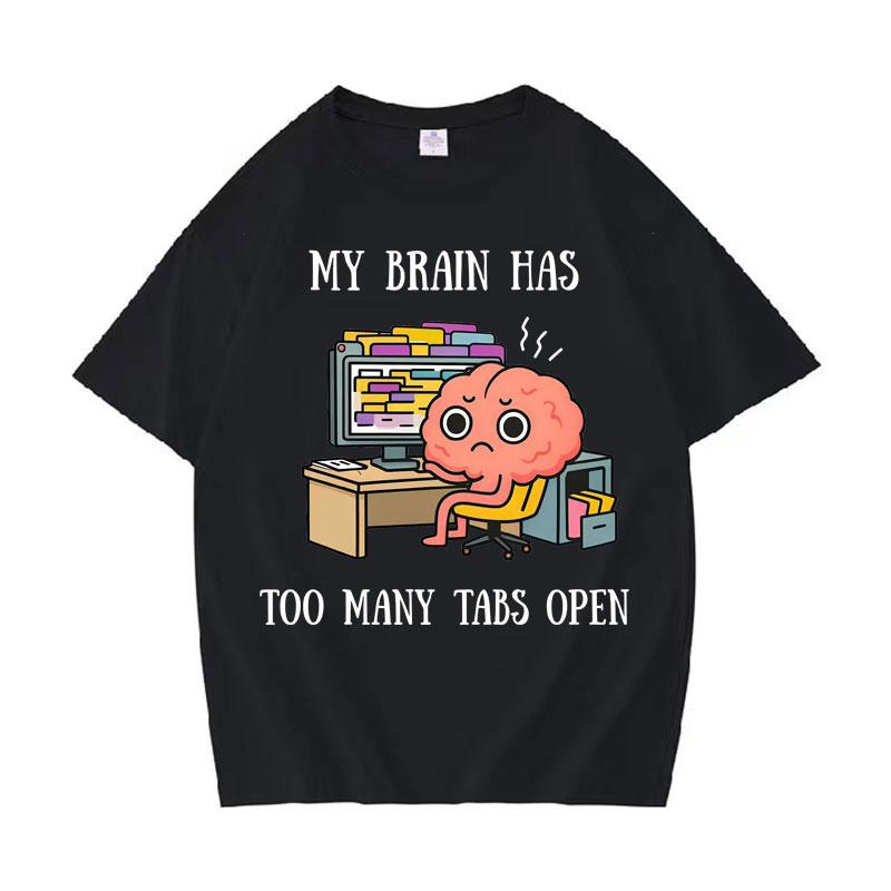 My Brain Has Too Unisexy Tabs Open Women Cotton Aesthetic Teenagers Short Sleeve TShirt Daily Crewneck Casual Loose Tee Streetwear