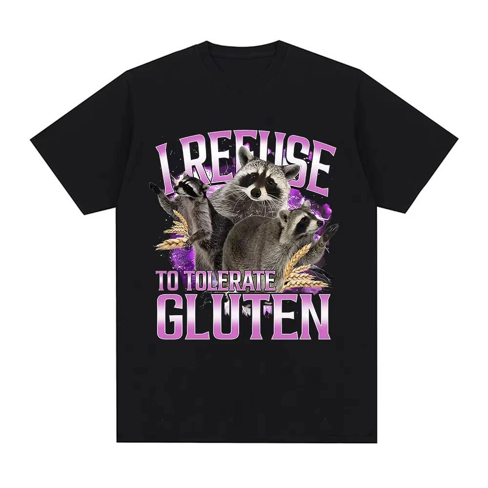 

I Refuse To Tolerate Gluten Funny Raccoon Meme Graphic Oversized T Shirts Unisex Women Cotton Casual Short Sleeve TShirts Tops 4XL