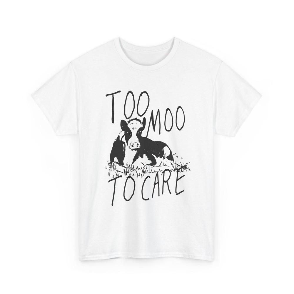 

original drawing too moo to care tshirt S