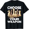 Wähle deine Waffe - Lustiger Schachspieler Schachliebhaber Baumwoll-T-Shirt - Hergestellt in den USA