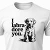 I Labradore You T-shirt – Funny Labrador Puppy Dog Pun Tee