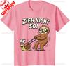 Sloth Funny Tshirt Zieh Nicht So Faulenzer Humorous Saying Lazy Animal Meme Cute Sloth Lover Gift Casual Breathable Apparel