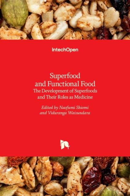 The Superfood and Functional Food : The Development of Superfoods and Their Roles As Medicine Book