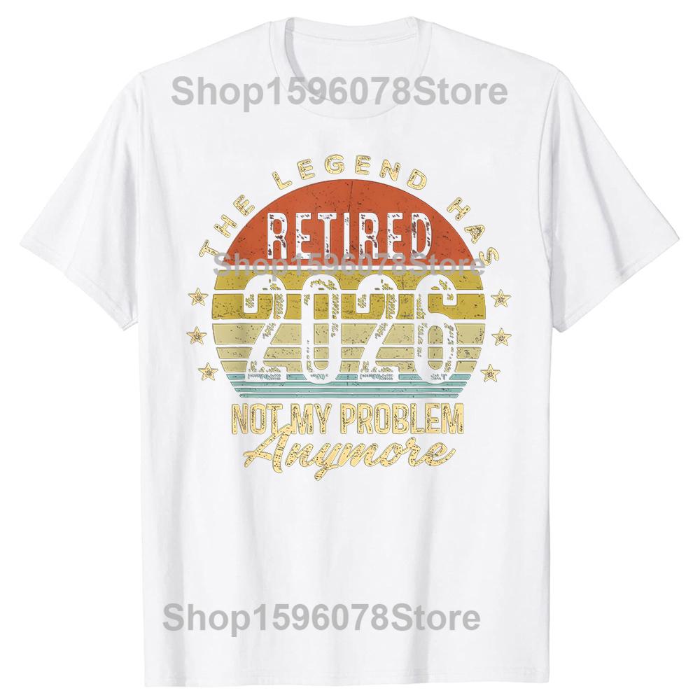 Legend Has Retired 2026 Not My Problem Funny Retirement TShirt Fashion Cotton Short Sleeve Oversized Loose Tshirt Tops