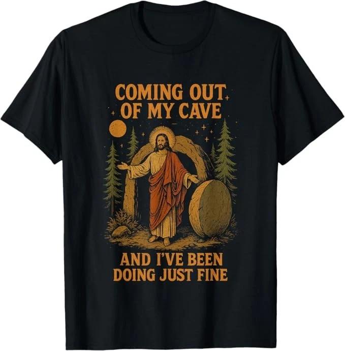 Coming Out Of My Cave And I ve Been Doing Just Fine Jesus T-Shirt S