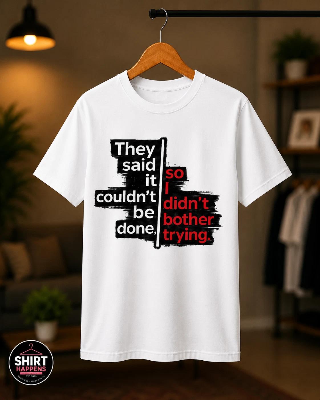SO I didn t bother.. Funny Graphic T-Shirt | Adult Humour Offensive Joke Tee 3XL
