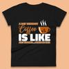 A Day Without Coffee Is Like Just Kidding Womens T-Shirt Mens Tops Tees Unisex