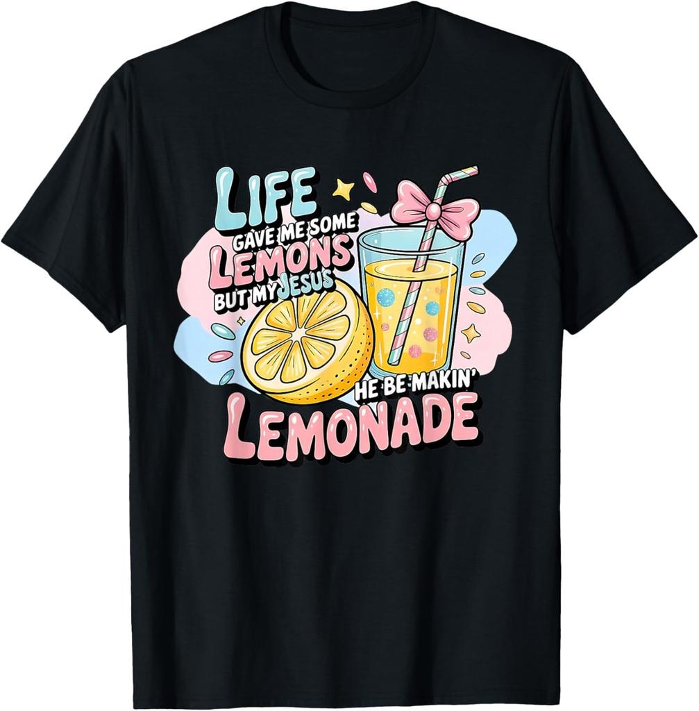 Life Gave Me Some Lemons But My Jesus He Be Making Lemonade T-Shirt Mens Womens Tees Top Unisex Shirt