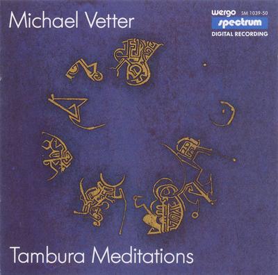 CD MICHAEL VETTER - Tambura Meditations SM103950 Wergo, Spectrum 1984 Deutschland Klassik Gebraucht