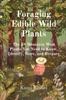 Libro Foraging Edible Wild Plants : The 38 Mountain West Plants You Need To Know, Identify, Store, and Prepare
