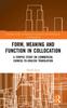 Kniha Form, Meaning and Function In Collocation : A Corpus Study On Commercial Chinese-to-English Translation