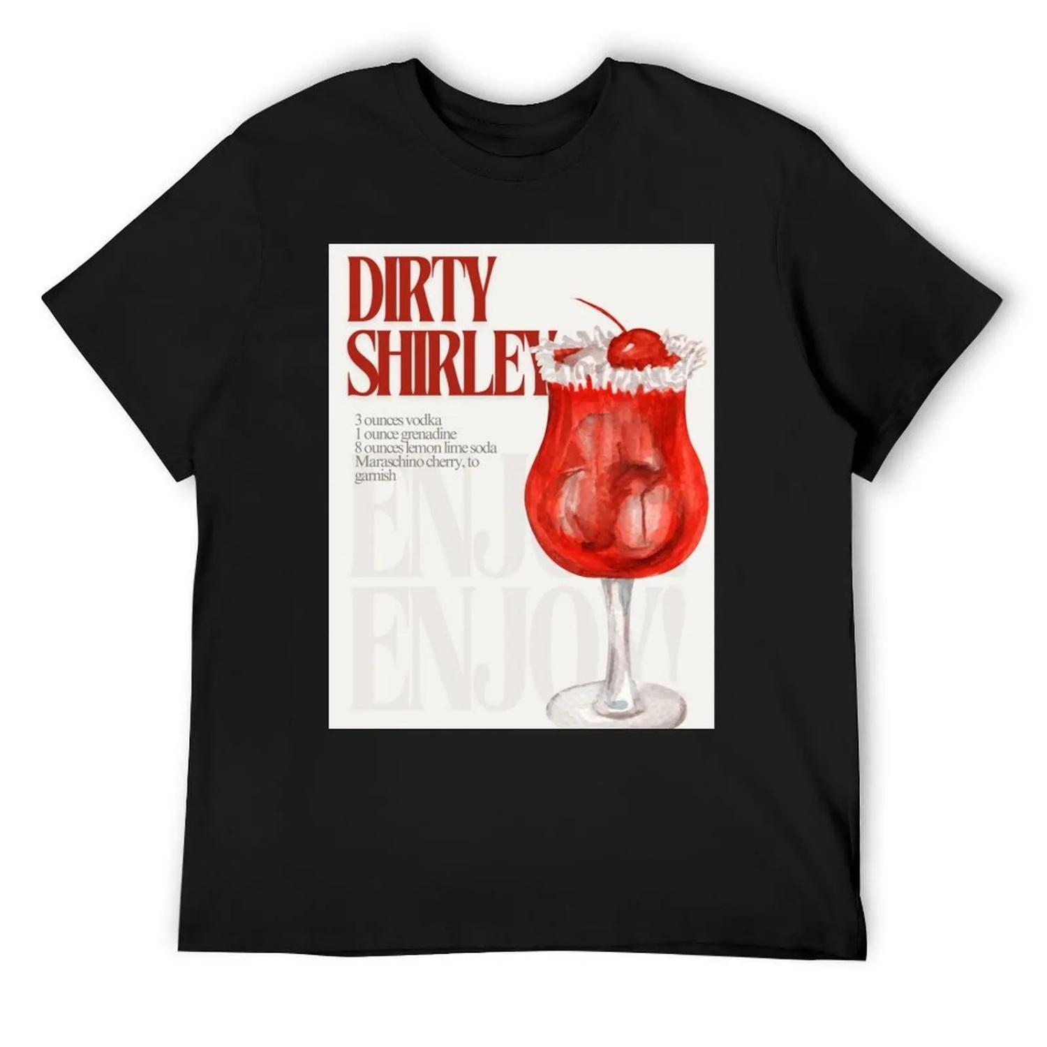 

dirty shirley recipe poster T-Shirt XXXXXL чорний