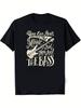 Men's Bass Guitar T-Shirt, Printed with the Slogan You Can Hear the Music, But What You Feel Is the