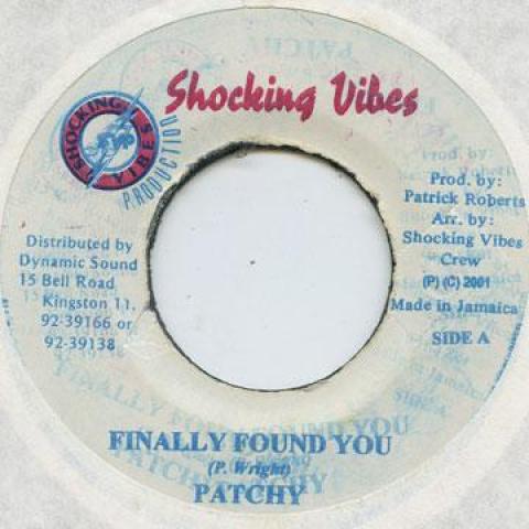 

7-дюймовая пластинка PATCHY - Finally Found You Shocking Vibes 2001 Ямайка Регги, Ска и Даб