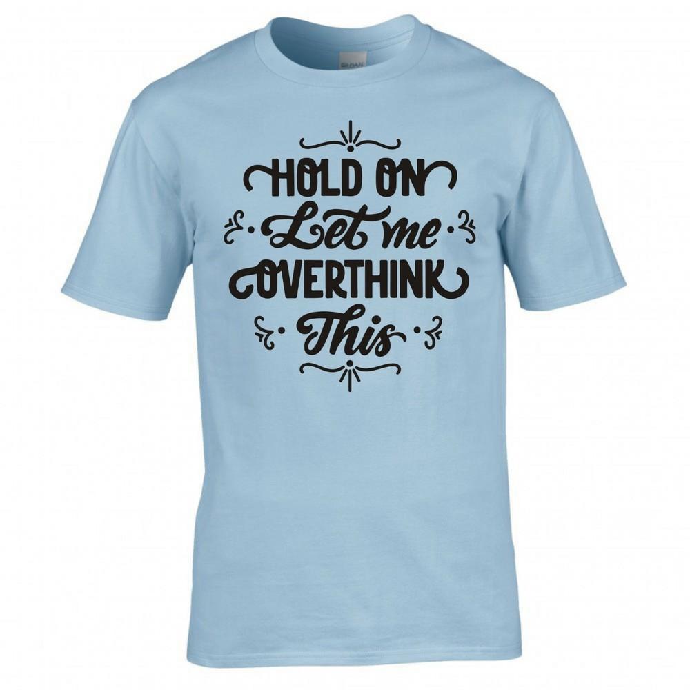 Funny Hold On Let Me Overthink This Tshirt 2XL