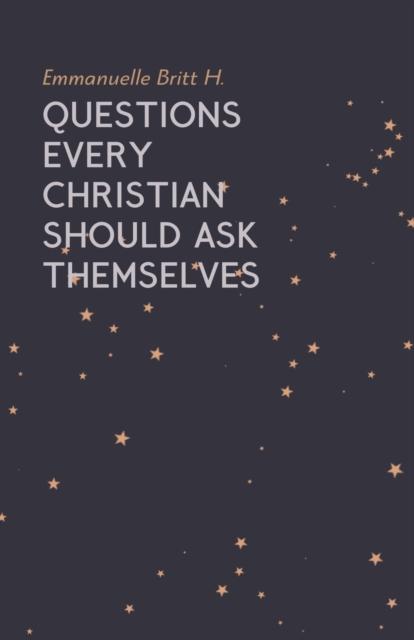 The Questions Every Christian Should Ask Themselves Book