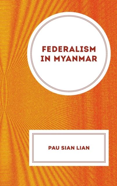 The Federalism In Myanmar Book
