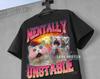 Mentally Unstable Cat Meme Shirt, Funny Cat Meme T-Shirt, Weird Gag Shirts, 90s Graphic T-Shirt, Trendy Funny Shirts, Adult Relaxed Shirt