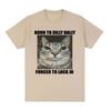 Born To Dilly Dally Forced To Lock In Cat Funny Graphic T Shirt Women Casual Fashion Oversized T-shirts Summer Female Tops