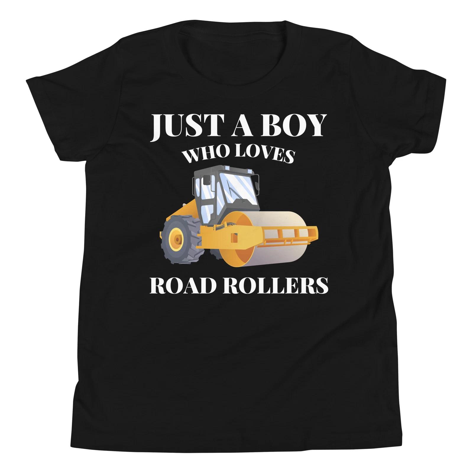 Just A Boy Who Loves Road Rollers Construction Vehicle Lover 140