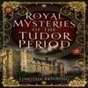 Royal Mysteries of the Tudor Period by Timothy Venning Hardback Book 9781399054294