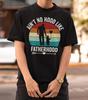 Ain T No Hood Like Fatherhood Shirt New Dad Gift For Him To Be