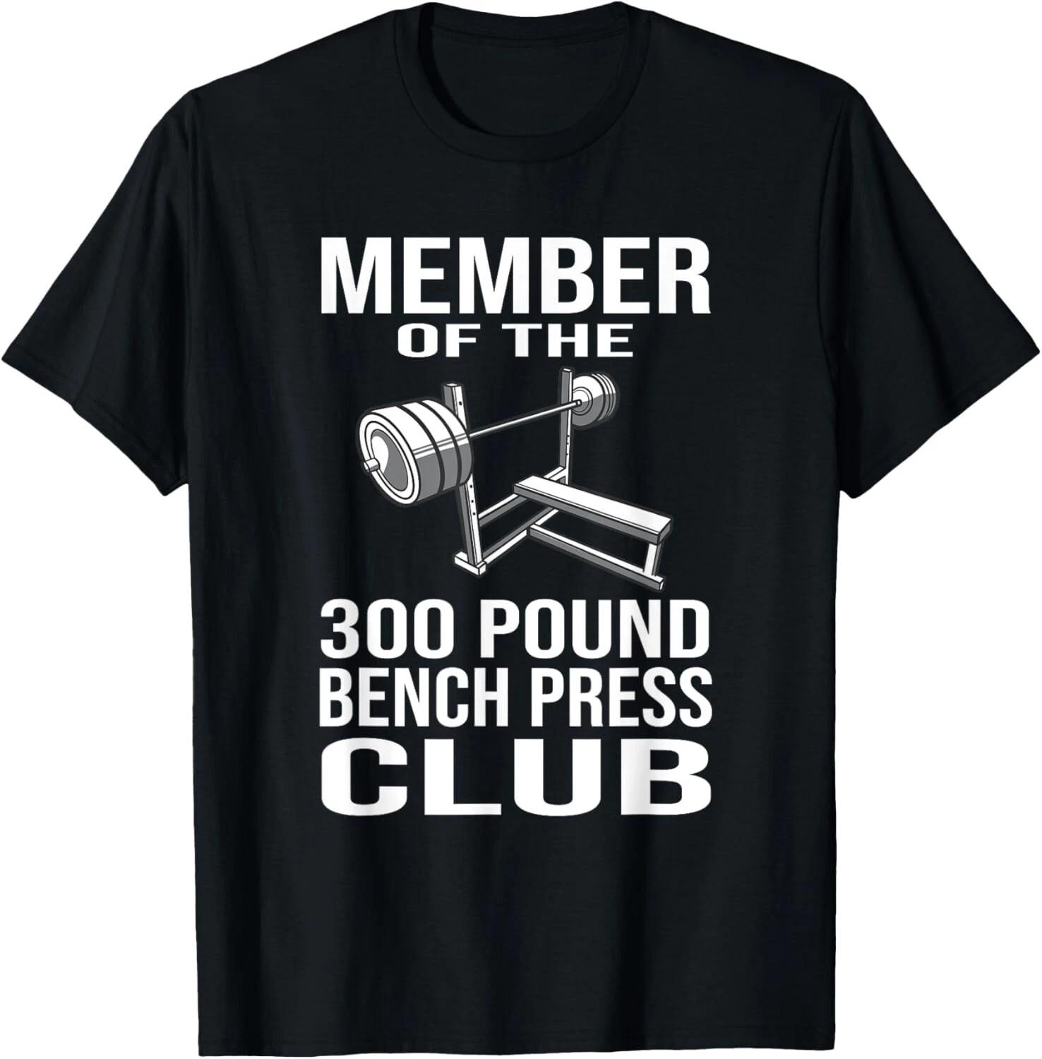 Member 300 Pound Bench Press Club Powerlifting Gym Lover Gift Unisex T-Shirt M
