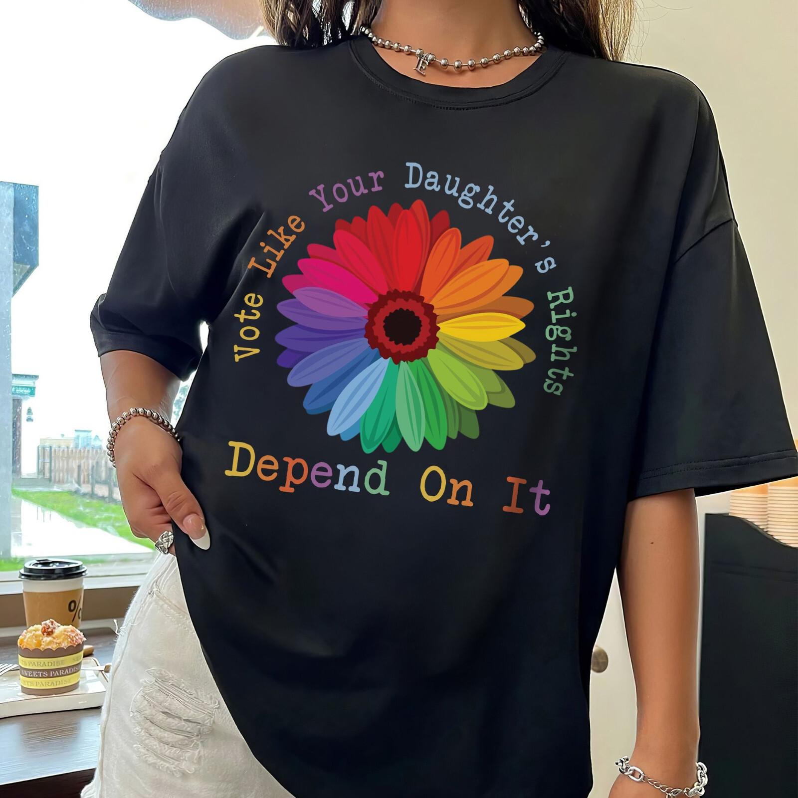 Vote Like Your Daughter s Rights Depend On It T-Shirt For Dad Mom From Daughter M