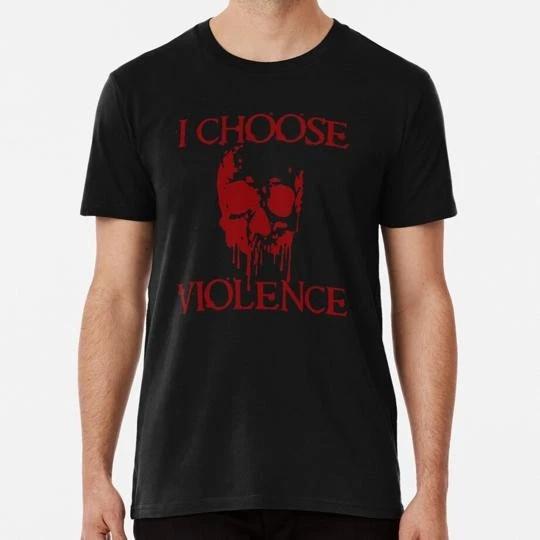 

I Choose Violence 2 Size S to 5XL Made in the USA T-Shirt M