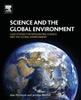 The Science and the Global Environment : Case Studies for Integrating Science and the Global Environment Book