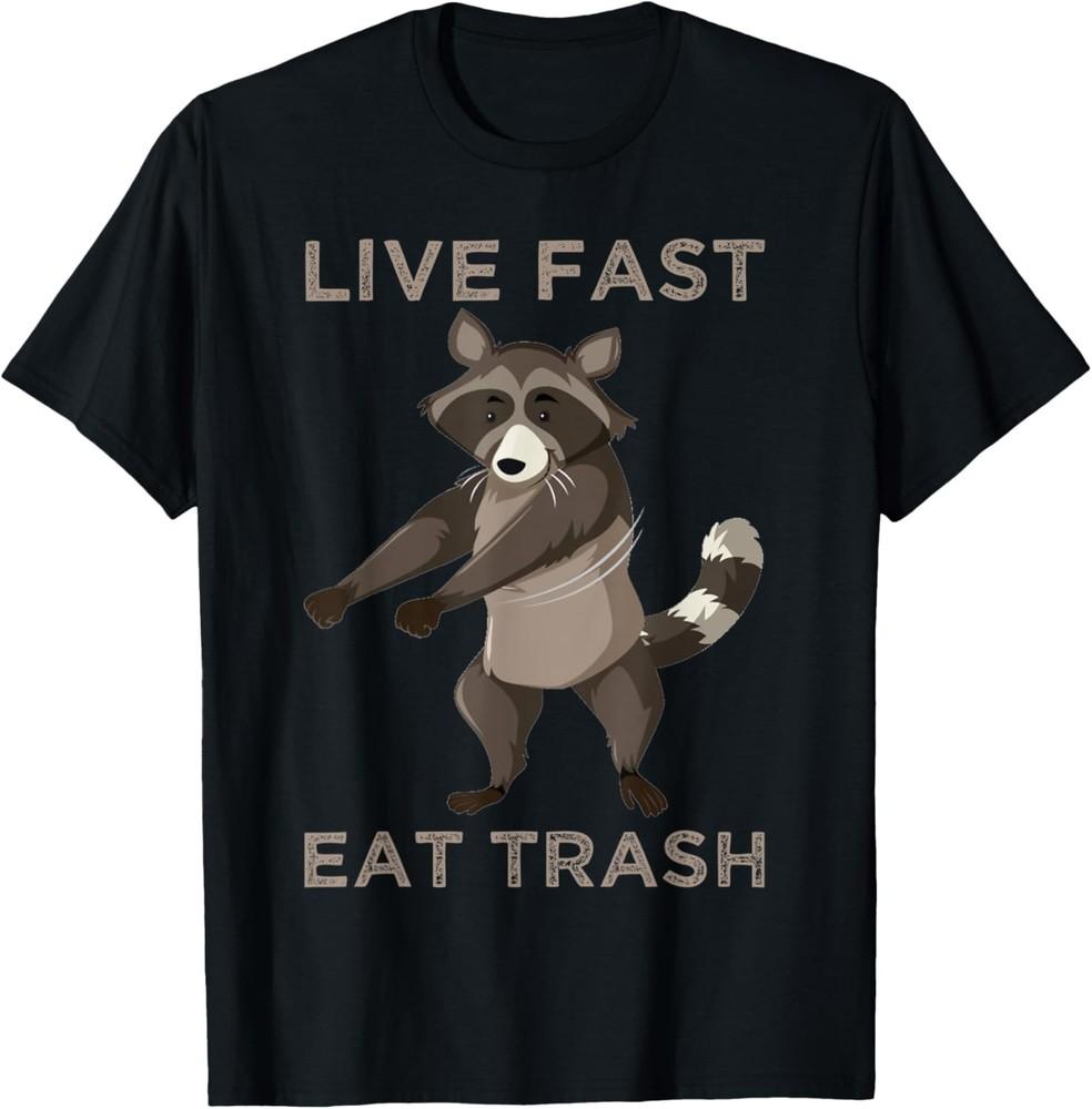 funny live fast eat trash dancing raccoon saying T-Shirt Unisex T-Shirt XXXL