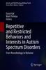The Repetitive and Restricted Behaviors and Interests In Autism Spectrum Disorders : From Neurobiology To Behavior Book