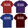 Not Flirting Just Autistic T Shirt I Have Autism Awareness T Shirts Men Streetwear Tee Shirt Short Sleeve Unisex Loose Clothing