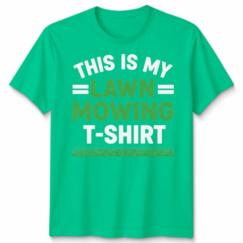 This Is My Lawn Mowing Unisex T Shirt Funny Mower Gardening Fathers Day Dad Gift S