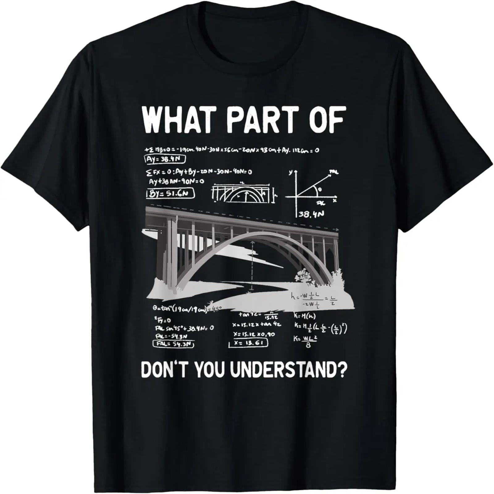 What Part Of Don t You Understand Civil Structural Engineer T-Shirt S