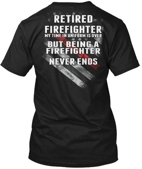 Retired Firefighter - My Time In Uniform TTshirt Made in the USA Size S to 5XL XL