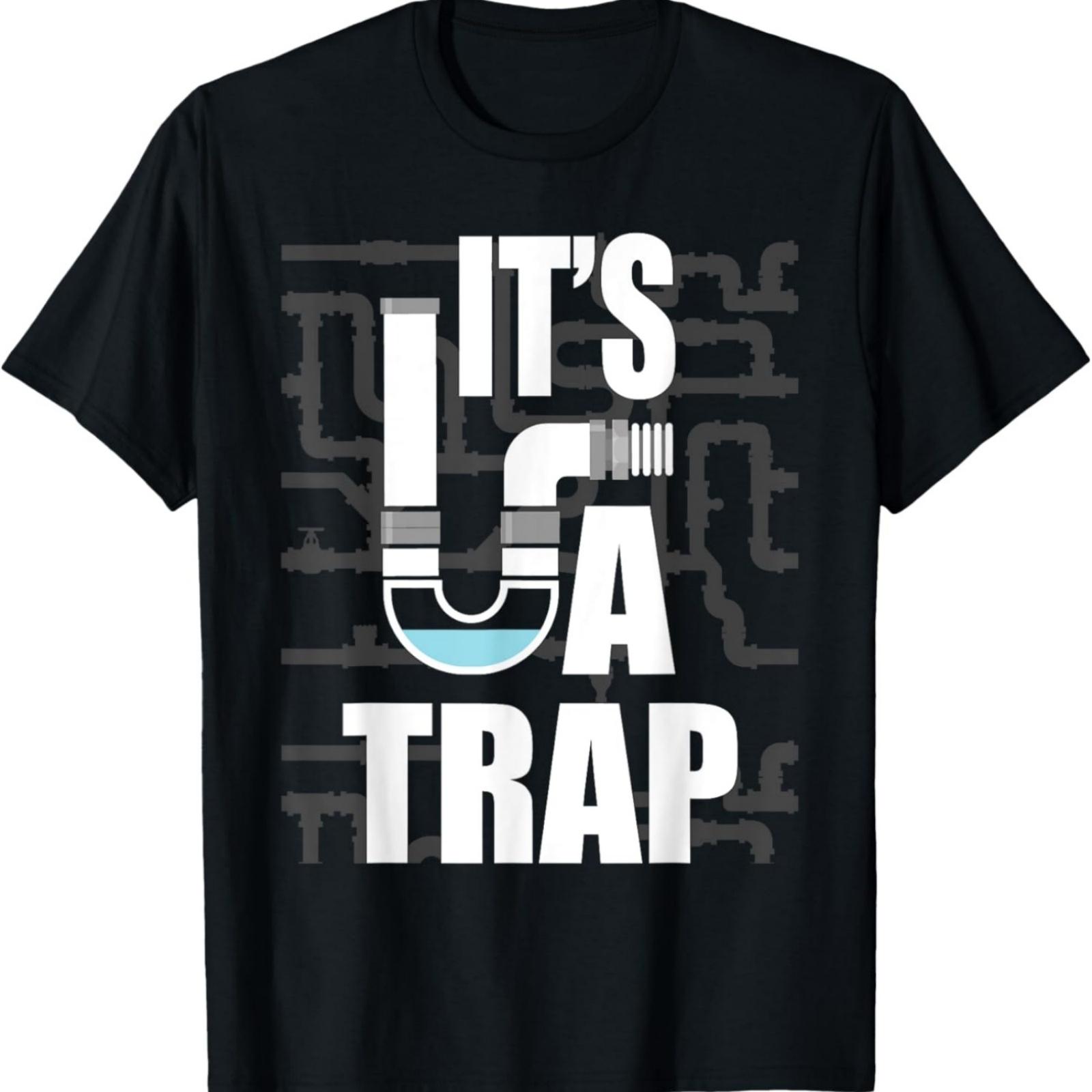 It s A Trap - Funny Plumber Plumbing Handyman Pipe Fitter T-Shirt XXXXXL разноцветный
