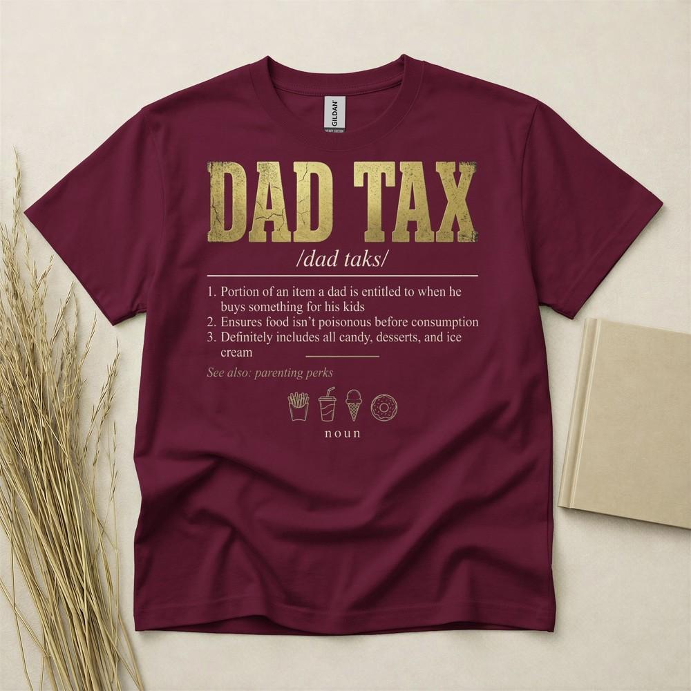 Dad Tax T Shirt Funny Fathers Day Gift Birthday Gift For Dad Definition Unisexs Tee