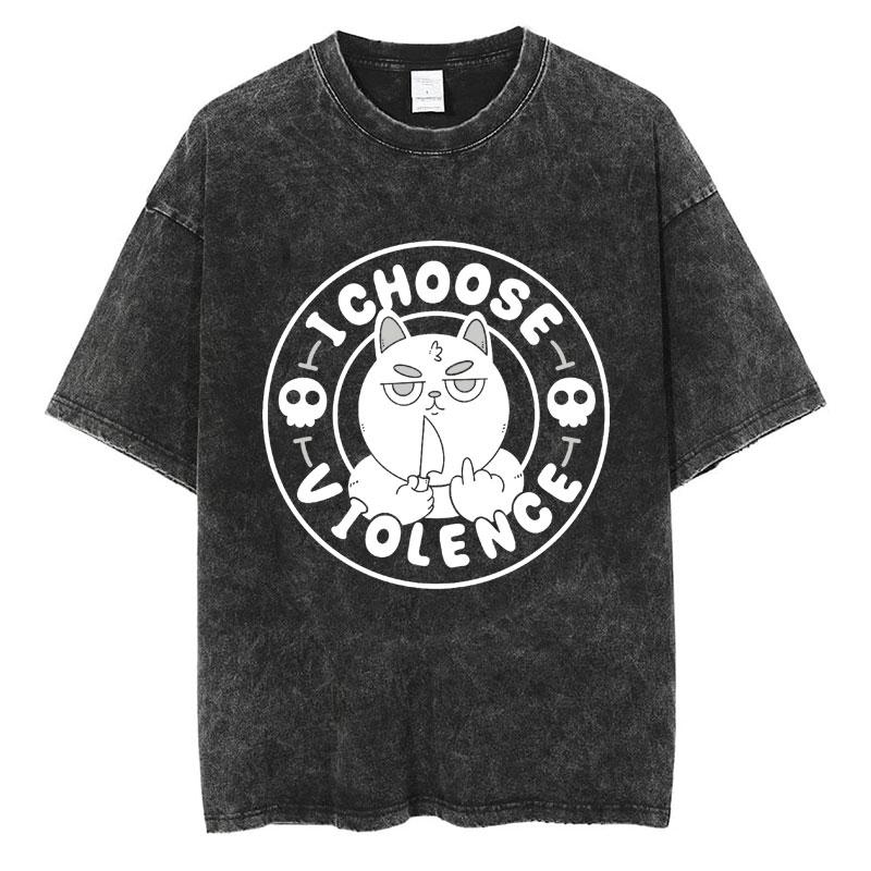 Funny I Choose Violence Washed T Shirt Funny Cat Meme Popular Short Sleeve Men Women Oversized Casual Cotton T Shirts Streetwear