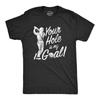 Mens Your Hole Is My Goal T Shirt Funny Golf Saying Sarcastic Golfing Gift Him