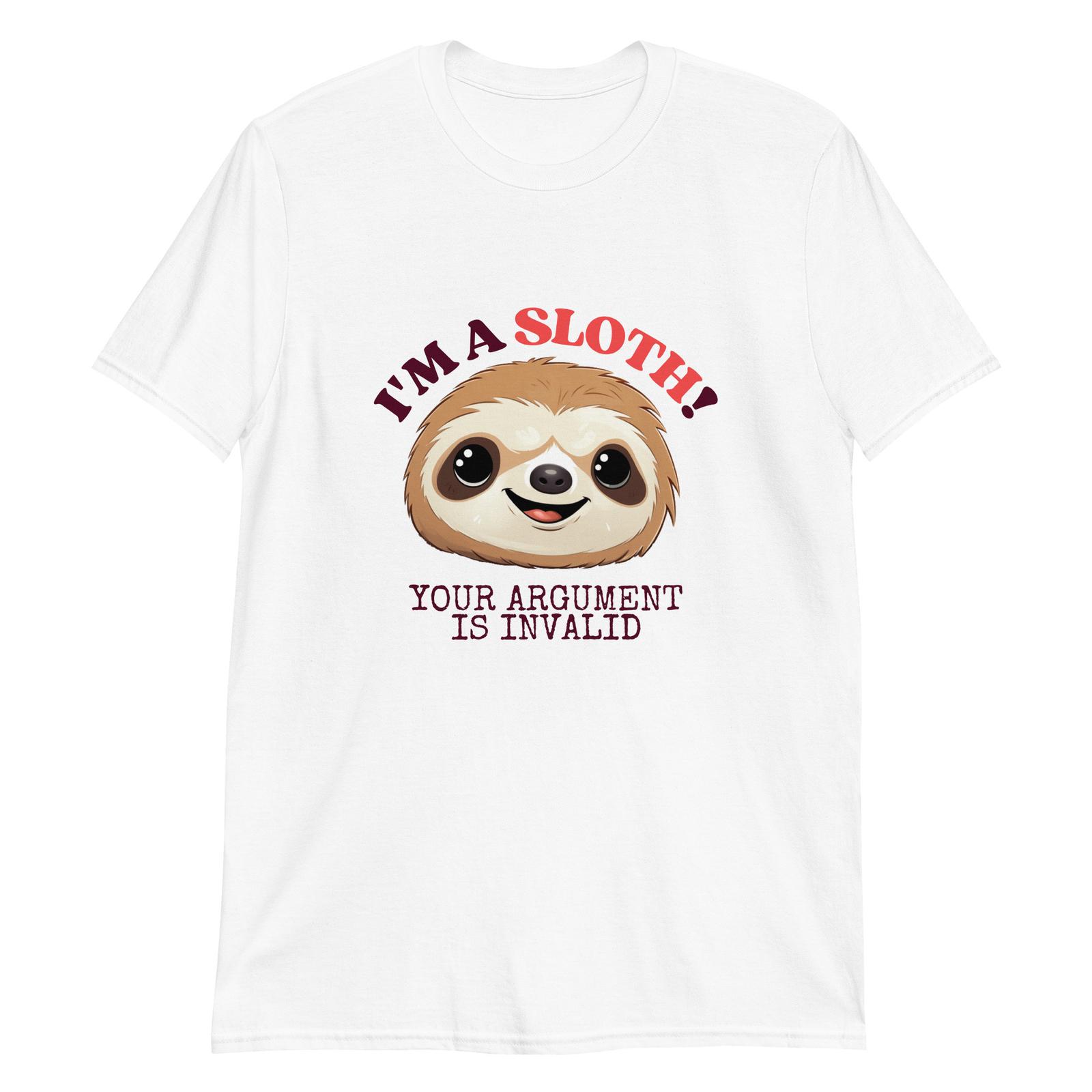 Sloth Sass: Your Argument is Invalid T-Shirt Mens Womens Tees Top 3XL