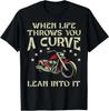 Biker When Life Throws You A Curve Motorcycle Men Women T-Shirt