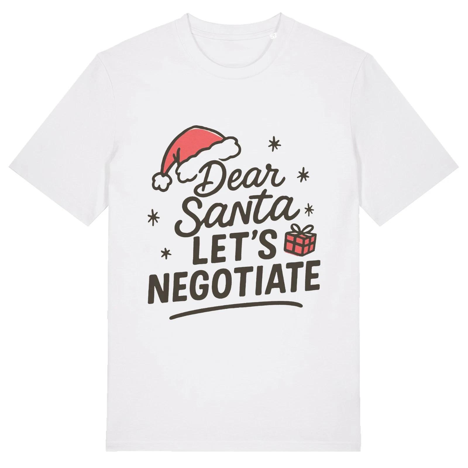 Dear Santa Let s Negotiate - Unisex T-Shirt Secret Santa Xmas Christmas Humor 3XL